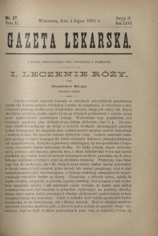 Gazeta Lekarska : pismo tygodniowe poświęcone wszystkim gałęziom umiejętności lekarskich 1891 Ser. II R. 26 T. 11 nr 27