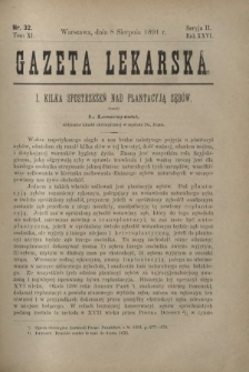 Gazeta Lekarska : pismo tygodniowe poświęcone wszystkim gałęziom umiejętności lekarskich 1891 Ser. II R. 26 T. 11 nr 32