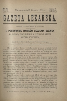 Gazeta Lekarska : pismo tygodniowe poświęcone wszystkim gałęziom umiejętności lekarskich 1891 Ser. II R. 26 T. 11 nr 35