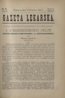 Gazeta Lekarska : pismo tygodniowe poświęcone wszystkim gałęziom umiejętności lekarskich 1891 Ser. II R. 26 T. 11 nr 37
