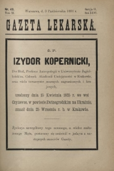 Gazeta Lekarska : pismo tygodniowe poświęcone wszystkim gałęziom umiejętności lekarskich 1891 Ser. II R. 26 T. 11 nr 40