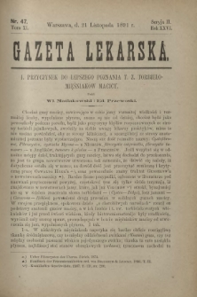 Gazeta Lekarska : pismo tygodniowe poświęcone wszystkim gałęziom umiejętności lekarskich 1891 Ser. II R. 26 T. 11 nr 47