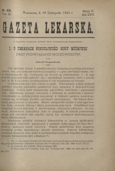 Gazeta Lekarska : pismo tygodniowe poświęcone wszystkim gałęziom umiejętności lekarskich 1891 Ser. II R. 26 T. 11 nr 48