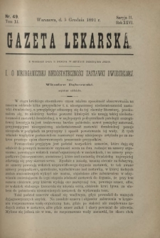 Gazeta Lekarska : pismo tygodniowe poświęcone wszystkim gałęziom umiejętności lekarskich 1891 Ser. II R. 26 T. 11 nr 49