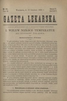 Gazeta Lekarska : pismo tygodniowe poświęcone wszystkim gałęziom umiejętności lekarskich 1891 Ser. II R. 26 T. 11 nr 51