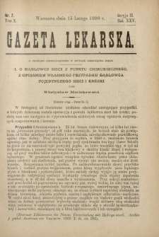 Gazeta Lekarska : pismo tygodniowe poświęcone wszystkim gałęziom umiejętności lekarskich 1890 Ser. II R. 25 T. 10 nr 7