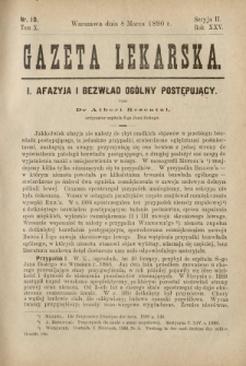 Gazeta Lekarska : pismo tygodniowe poświęcone wszystkim gałęziom umiejętności lekarskich 1890 Ser. II R. 25 T. 10 nr 10