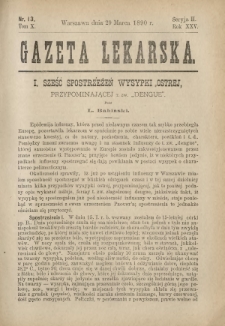 Gazeta Lekarska : pismo tygodniowe poświęcone wszystkim gałęziom umiejętności lekarskich 1890 Ser. II R. 25 T. 10 nr 13