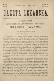 Gazeta Lekarska : pismo tygodniowe poświęcone wszystkim gałęziom umiejętności lekarskich 1890 Ser. II R. 25 T. 10 nr 20