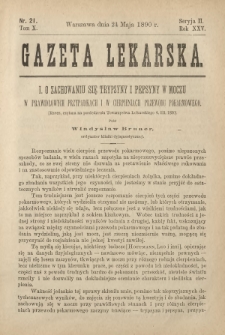 Gazeta Lekarska : pismo tygodniowe poświęcone wszystkim gałęziom umiejętności lekarskich 1890 Ser. II R. 25 T. 10 nr 21