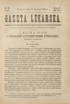 Gazeta Lekarska : pismo tygodniowe poświęcone wszystkim gałęziom umiejętności lekarskich 1890 Ser. II R. 25 T. 10 nr 25
