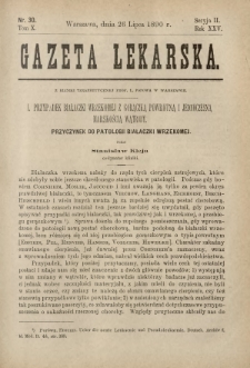Gazeta Lekarska : pismo tygodniowe poświęcone wszystkim gałęziom umiejętności lekarskich 1890 Ser. II R. 25 T. 10 nr 30
