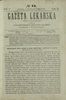 Gazeta Lekarska : pismo tygodniowe poświęcone wszystkim gałęziom umiejętności lekarskiej, farmacyi i weterynaryi 1867 R. 1 T. 2 nr 44