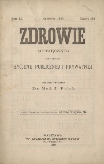 Zdrowie : miesięcznik poświęcony hygjenie publicznej i prywatnej 1899 T. 15 nr 165
