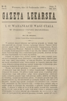 Gazeta Lekarska : pismo tygodniowe poświęcone wszystkim gałęziom umiejętności lekarskich 1890 Ser. II R. 25 T. 10 nr 41