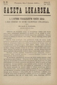 Gazeta Lekarska : pismo tygodniowe poświęcone wszystkim gałęziom umiejętności lekarskich 1890 Ser. II R. 25 T. 10 nr 49