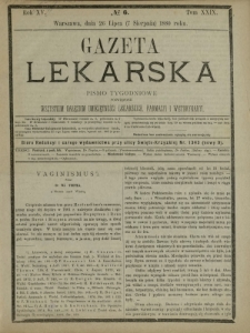 Gazeta Lekarska : pismo tygodniowe poświęcone wszystkim gałęziom umiejętności lekarskich, farmacyi i weterynaryi 1880 R. 15 T. 29 nr 6