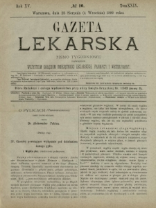 Gazeta Lekarska : pismo tygodniowe poświęcone wszystkim gałęziom umiejętności lekarskich, farmacyi i weterynaryi 1880 R. 15 T. 29 nr 10