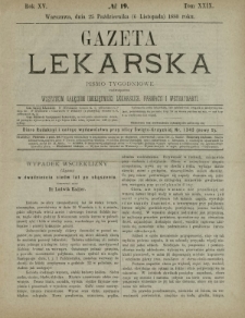 Gazeta Lekarska : pismo tygodniowe poświęcone wszystkim gałęziom umiejętności lekarskich, farmacyi i weterynaryi 1880 R. 15 T. 29 nr 19
