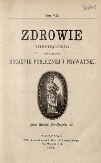 Zdrowie : miesięcznik poświęcony hygjenie publicznej i prywatnej 1891 ; spis treści tomu 7