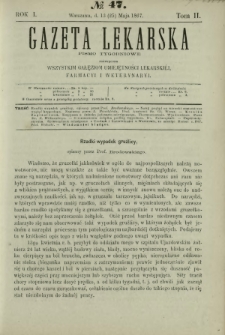 Gazeta Lekarska : pismo tygodniowe poświęcone wszystkim gałęziom umiejętności lekarskiej, farmacyi i weterynaryi 1867 R. 1 T. 2 nr 47