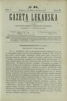 Gazeta Lekarska : pismo tygodniowe poświęcone wszystkim gałęziom umiejętności lekarskiej, farmacyi i weterynaryi 1867 R. 1 T. 2 nr 48