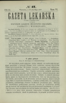 Gazeta Lekarska : pismo tygodniowe poświęcone wszystkim gałęziom umiejętności lekarskiej, farmacyi i weterynaryi 1869 R. 3 T. 6 nr 47