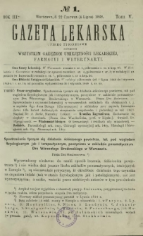 Gazeta Lekarska : pismo tygodniowe poświęcone wszystkim gałęziom umiejętności lekarskiej, farmacyi i weterynaryi 1868 R. 3 T. 5 nr 1