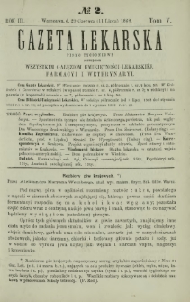 Gazeta Lekarska : pismo tygodniowe poświęcone wszystkim gałęziom umiejętności lekarskiej, farmacyi i weterynaryi 1868 R. 3 T. 5 nr 2