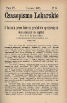 Czasopismo Lekarskie 1902 R. IV T. IV nr 6