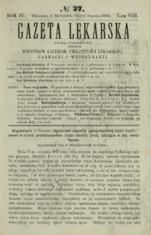 Gazeta Lekarska : pismo tygodniowe poświęcone wszystkim gałęziom umiejętności lekarskiej, farmacyi i weterynaryi 1870 R. 4 T. 8 nr 27