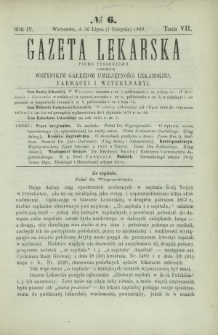 Gazeta Lekarska : pismo tygodniowe poświęcone wszystkim gałęziom umiejętności lekarskiej, farmacyi i weterynaryi 1869 R. 4 T. 7 nr 6