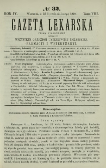 Gazeta Lekarska : pismo tygodniowe poświęcone wszystkim gałęziom umiejętności lekarskiej, farmacyi i weterynaryi 1870 R. 4 T. 8 nr 32