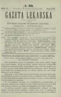 Gazeta Lekarska : pismo tygodniowe poświęcone wszystkim gałęziom umiejętności lekarskiej, farmacyi i weterynaryi 1870 R. 4 T. 8 nr 33