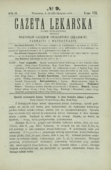 Gazeta Lekarska : pismo tygodniowe poświęcone wszystkim gałęziom umiejętności lekarskiej, farmacyi i weterynaryi 1869 R. 4 T. 7 nr 9