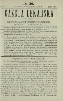Gazeta Lekarska : pismo tygodniowe poświęcone wszystkim gałęziom umiejętności lekarskiej, farmacyi i weterynaryi 1870 R. 4 T. 8 nr 36