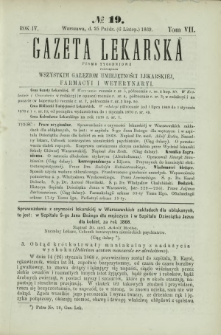 Gazeta Lekarska : pismo tygodniowe poświęcone wszystkim gałęziom umiejętności lekarskiej, farmacyi i weterynaryi 1869 R. 4 T. 7 nr 19