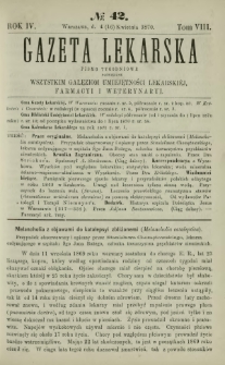Gazeta Lekarska : pismo tygodniowe poświęcone wszystkim gałęziom umiejętności lekarskiej, farmacyi i weterynaryi 1870 R. 4 T. 8 nr 42