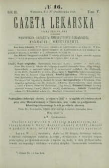Gazeta Lekarska : pismo tygodniowe poświęcone wszystkim gałęziom umiejętności lekarskiej, farmacyi i weterynaryi 1868 R. 3 T. 5 nr 16