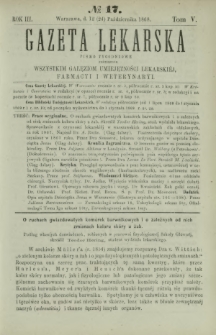 Gazeta Lekarska : pismo tygodniowe poświęcone wszystkim gałęziom umiejętności lekarskiej, farmacyi i weterynaryi 1868 R. 3 T. 5 nr 17