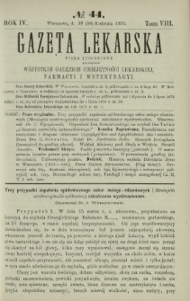 Gazeta Lekarska : pismo tygodniowe poświęcone wszystkim gałęziom umiejętności lekarskiej, farmacyi i weterynaryi 1870 R. 4 T. 8 nr 44