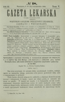 Gazeta Lekarska : pismo tygodniowe poświęcone wszystkim gałęziom umiejętności lekarskiej, farmacyi i weterynaryi 1868 R. 3 T. 5 nr 18