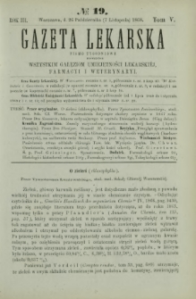 Gazeta Lekarska : pismo tygodniowe poświęcone wszystkim gałęziom umiejętności lekarskiej, farmacyi i weterynaryi 1868 R. 3 T. 5 nr 19