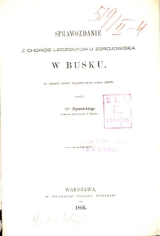 Sprawozdanie z chorób leczonych u zdrojowiska W Busku, w czasie pory kąpielowej roku 1865
