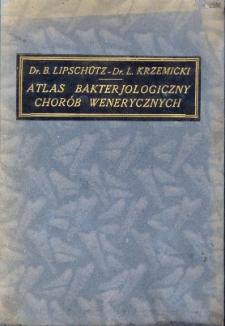 Atlas bakteriologiczny i zarys bakteriologii chorób wenerycznych