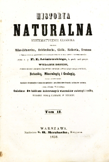 Historya naturalna systematycznie ułożona podług Milne-Edwardsa, Reichenbacha, Gistla, Richarda, Bromma i wielu innych znakomitych zagranicznych i krajowych naturalistów . T. 2