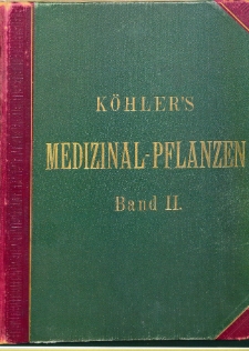 Köhler's Medizinal-Pflanzen in naturgetreuen Abbildungen mit kurz erläuterndem Texte