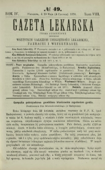 Gazeta Lekarska : pismo tygodniowe poświęcone wszystkim gałęziom umiejętności lekarskiej, farmacyi i weterynaryi 1870 R. 4 T. 8 nr 49