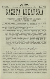 Gazeta Lekarska : pismo tygodniowe poświęcone wszystkim gałęziom umiejętności lekarskiej, farmacyi i weterynaryi 1870 R. 4 T. 8 nr 50