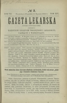 Gazeta Lekarska : pismo tygodniowe poświęcone wszystkim gałęziom umiejętności lekarskiej, farmacyi i weterynaryi 1873 R. 7 T. 14 nr 2